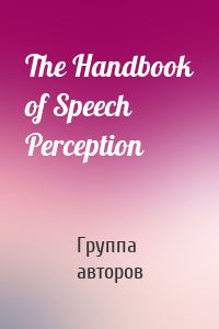 The Handbook of Speech Perception