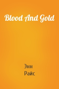 Blood And Gold