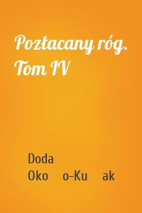 Pozłacany róg. Tom IV