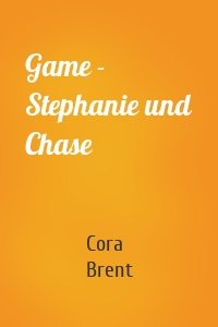 Game - Stephanie und Chase