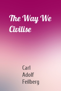 The Way We Civilise