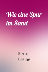 Wie eine Spur im Sand