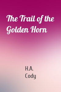 The Trail of the Golden Horn