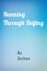 Running Through Beijing