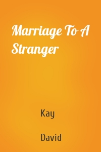 Marriage To A Stranger
