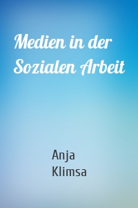 Medien in der Sozialen Arbeit