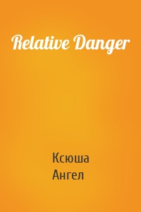 Relative Danger