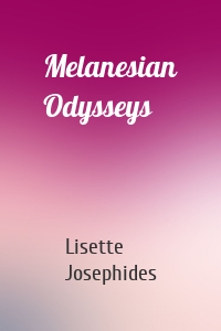 Melanesian Odysseys