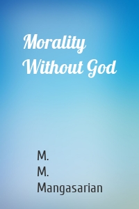 Morality Without God