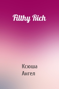 Filthy Rich