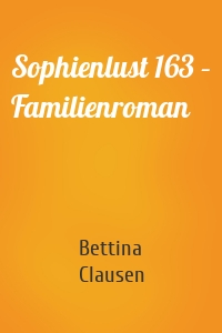 Sophienlust 163 – Familienroman
