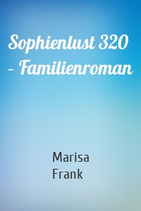 Sophienlust 320 – Familienroman