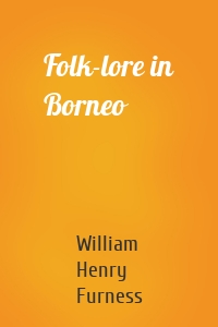 Folk-lore in Borneo
