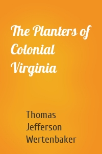The Planters of Colonial Virginia