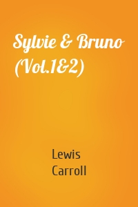 Sylvie & Bruno (Vol.1&2)