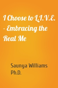 I Choose to L.I.V.E. - Embracing the Real Me