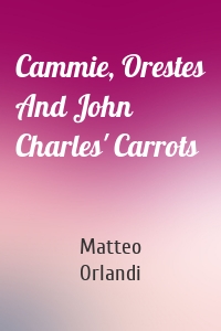 Cammie, Orestes And John Charles' Carrots