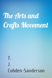 The Arts and Crafts Movement