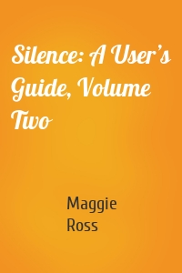 Silence: A User’s Guide, Volume Two