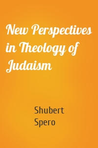 New Perspectives in Theology of Judaism