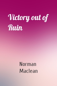 Victory out of Ruin