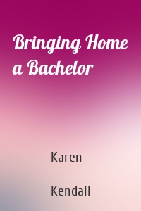 Bringing Home a Bachelor