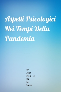 Aspetti Psicologici Nei Tempi Della Pandemia