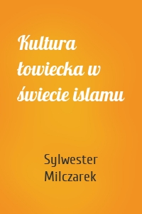 Kultura łowiecka w świecie islamu