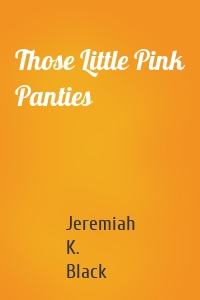 Those Little Pink Panties