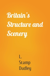 Britain’s Structure and Scenery