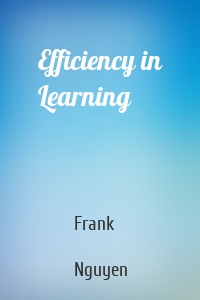 Efficiency in Learning