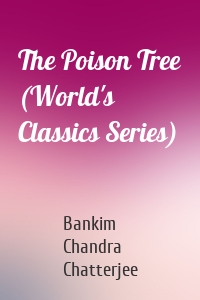 The Poison Tree (World's Classics Series)