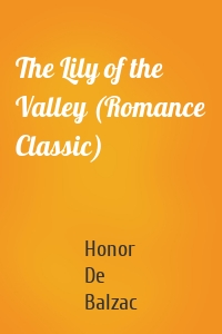 The Lily of the Valley (Romance Classic)