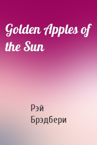 Golden Apples of the Sun