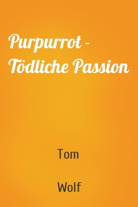 Purpurrot - Tödliche Passion