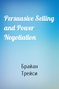 Persuasive Selling and Power Negotiation