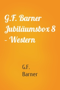 G.F. Barner Jubiläumsbox 8 – Western