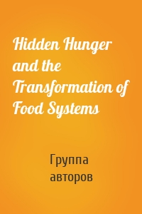 Hidden Hunger and the Transformation of Food Systems