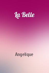 Angelique - La Belle