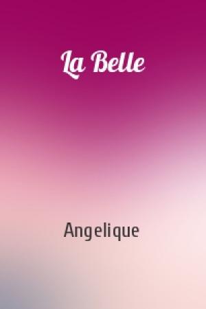 Обложка книги «La Belle» — Angelique