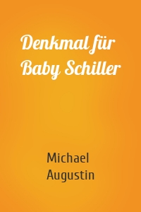 Denkmal für Baby Schiller