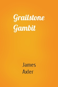 Grailstone Gambit
