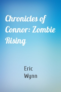 Chronicles of Connor: Zombie Rising