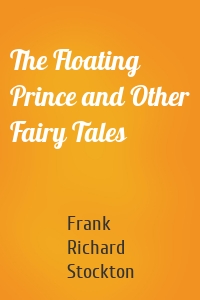 The Floating Prince and Other Fairy Tales