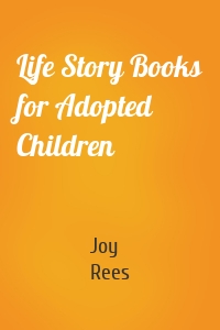 Life Story Books for Adopted Children