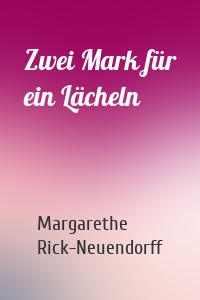 Zwei Mark für ein Lächeln