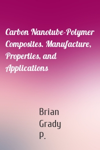 Carbon Nanotube-Polymer Composites. Manufacture, Properties, and Applications