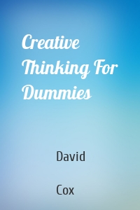 Creative Thinking For Dummies