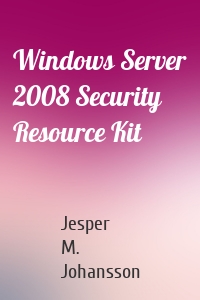 Windows Server 2008 Security Resource Kit