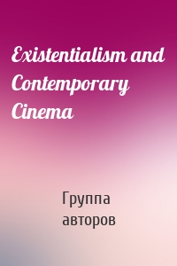 Existentialism and Contemporary Cinema